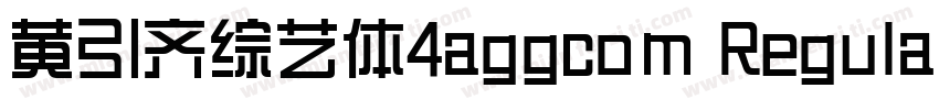 黄引齐综艺体4aggcom Regular字体转换